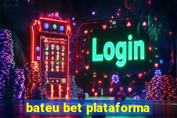 bateu bet plataforma